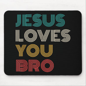 Jesus Loves You Bro, Funny Christian Faith Retro Mouse Pad