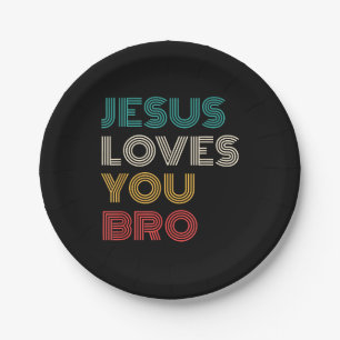 Jesus Loves You Bro, Funny Christian Faith Retro Paper Plates