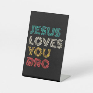 Jesus Loves You Bro, Funny Christian Faith Retro Pedestal Sign