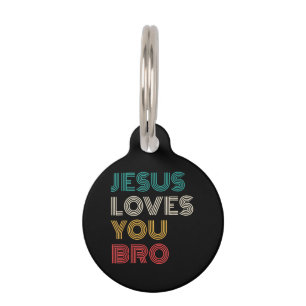 Jesus Loves You Bro, Funny Christian Faith Retro Pet ID Tag