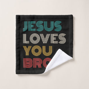 Jesus Loves You Bro, Funny Christian Faith Retro Wash Cloth