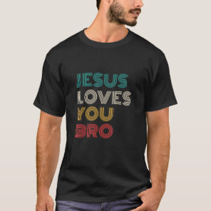 Jesus Loves You Bro, Funny Christian Faith RetroJe T-Shirt