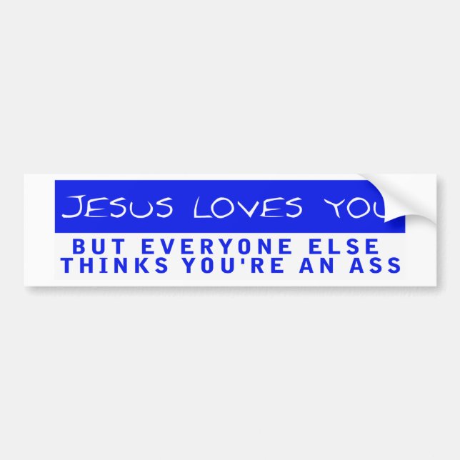 Jesus Loves You Bumper Sticker (Front)