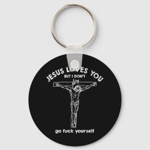 Jesus loves you but i don't T-ShirtIf you like hap Keychain