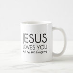 Jesus Loves You But I’m His Favorite Coffee Mug at Zazzle