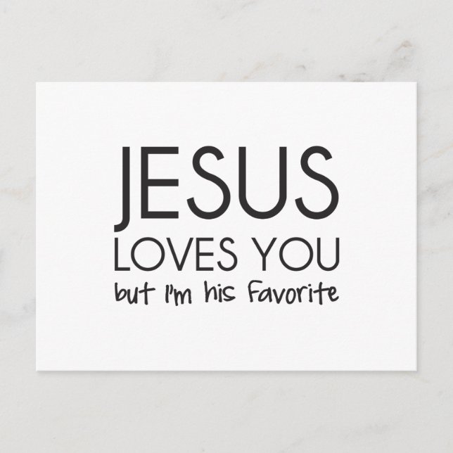 Jesus Loves You but I’m His Favorite Postcard (Front)