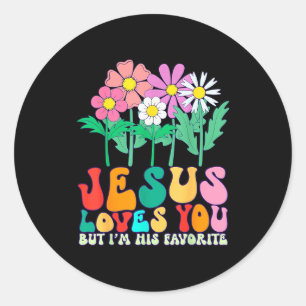 Jesus Loves You But Im His Favorite Christian God  Classic Round Sticker