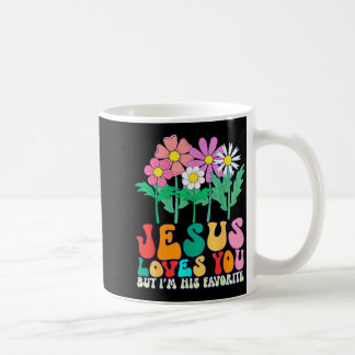 Jesus Loves You But Im His Favorite Christian God Coffee Mug