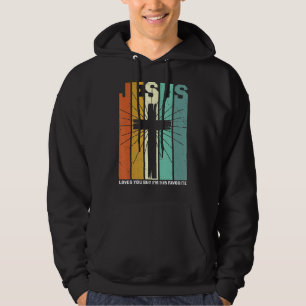 Jesus Loves You But I'm His Favorite Christian Rel Hoodie