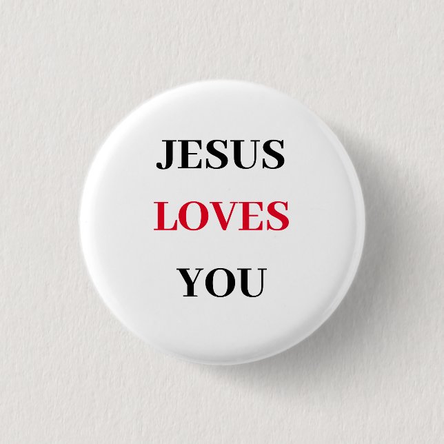 Jesus Loves You Christian Button (Front)