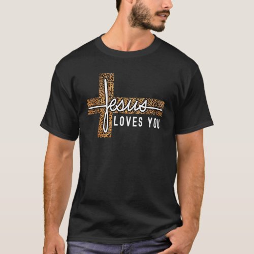Jesus Loves You Christian Leopard Cross Graphic Te T_Shirt