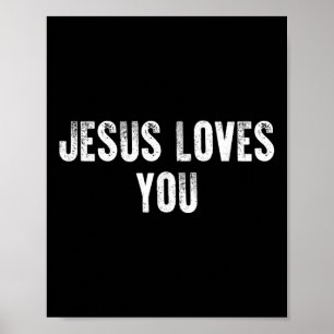 Jesus Loves You Christian Religious Faith For Men  Poster