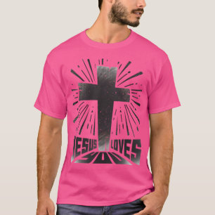 Jesus Loves You - Christian Saying T-Shirt