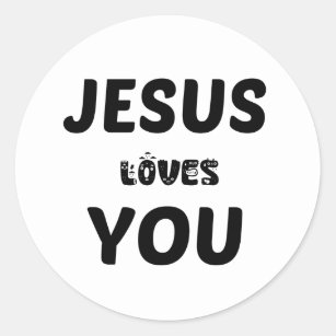 Jesus Loves You Stickers - 100% Satisfaction Guaranteed | Zazzle