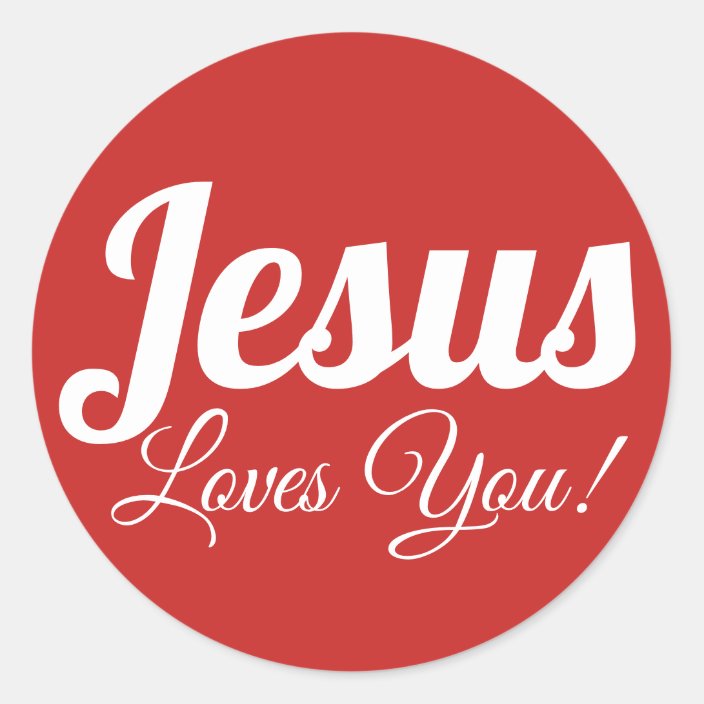 Jesus Loves You Classic Round Sticker | Zazzle