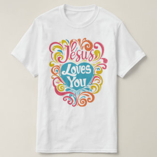 Jesus Loves You Colorful Groovy Vibe Christian T-Shirt
