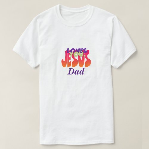 Jesus Loves You Dad Mens  T_Shirt