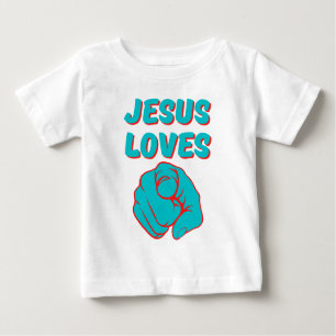 Jesus Loves You Faith Based Quote Baby T-Shirt