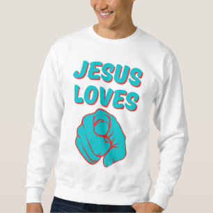 Jesus Loves You Faith Based Quote Men's Sweatshirt