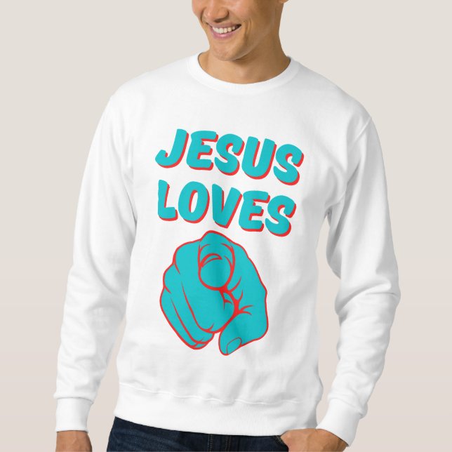 Jesus Loves You Faith Based Quote Men's Sweatshirt (Front)