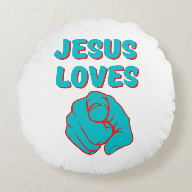 Jesus Loves You Faith Based Quote Round Pillow (Front)