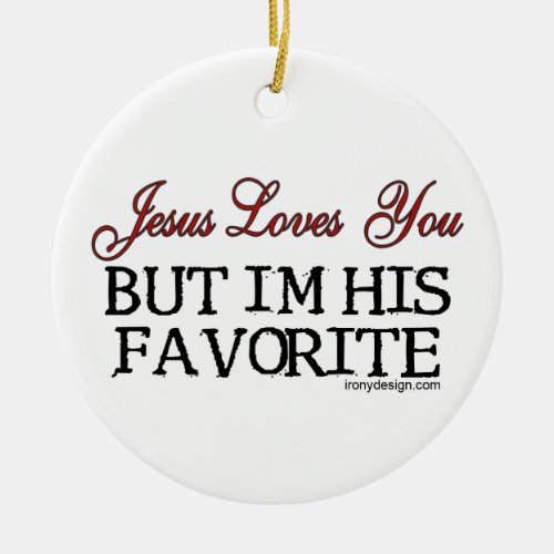 Jesus Loves You Favorite Ceramic Ornament