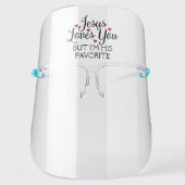 Jesus Loves You Favorite Face Shield (Front)