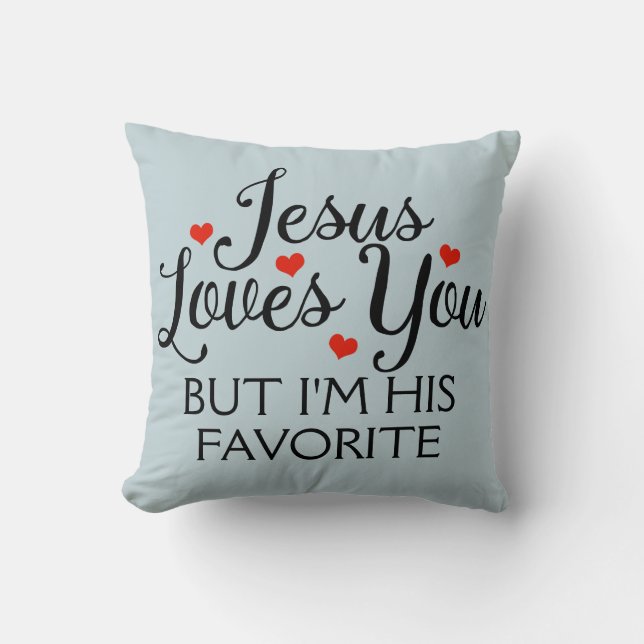 Jesus Loves You Favorite Funny Blue Throw Pillow (Front)