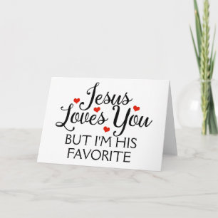 Jesus Loves You Favorite Funny Card