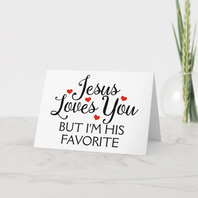 Jesus Loves You Favorite Funny Card (Front)