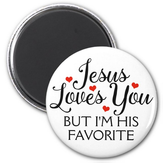 Jesus Loves You Favorite Funny Magnet (Front)