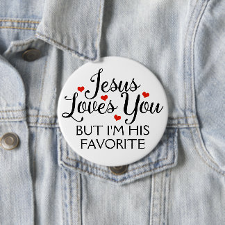 Jesus Loves You Favorite Funny Slogan Button