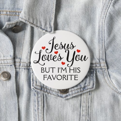 Jesus Loves You Favorite Funny Slogan Button