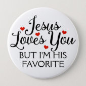 Jesus Loves You Favorite Funny Slogan Button (Front)