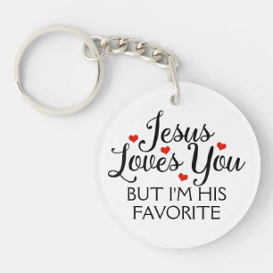 Jesus Loves You Favorite Funny Slogan Keychain