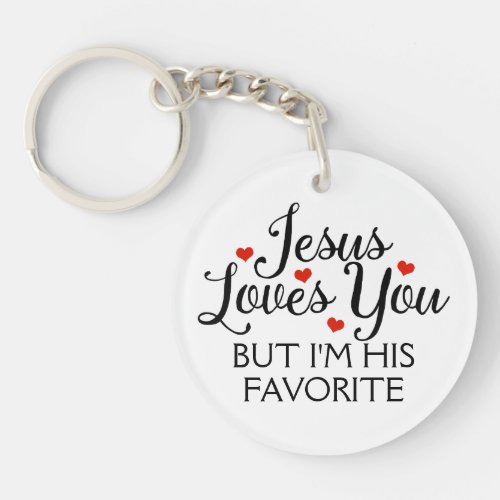 Jesus Loves You Favorite Funny Slogan Keychain