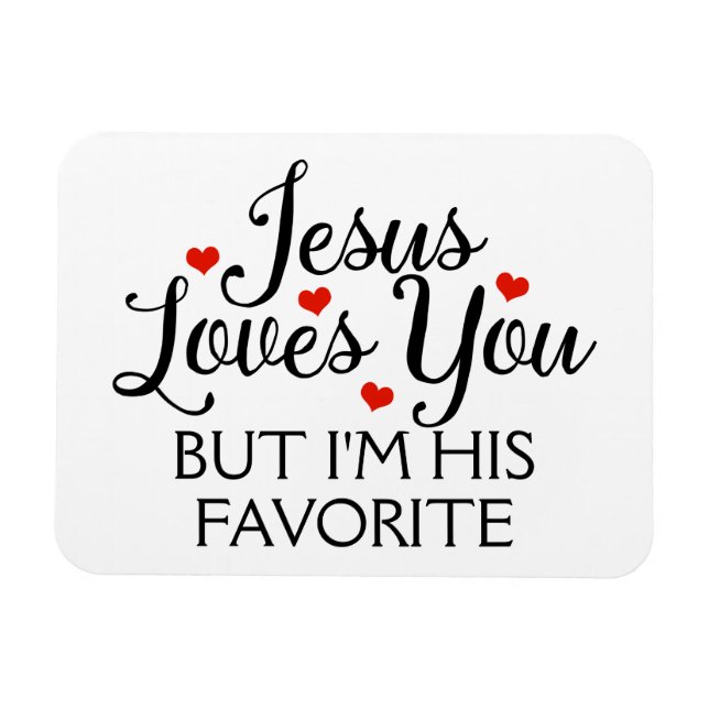Jesus Loves You Favorite Funny Slogan Magnet (Horizontal)