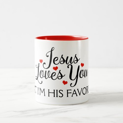 Jesus Loves You Favorite Funny Two_Tone Coffee Mug