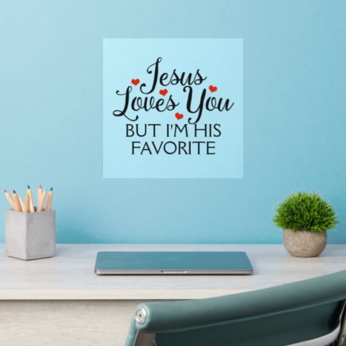 Jesus Loves You Favorite Funny Wall Decal
