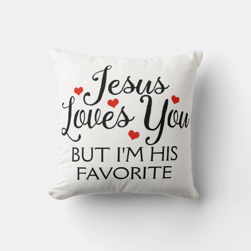 Jesus Loves You Favorite Funny White Throw Pillow