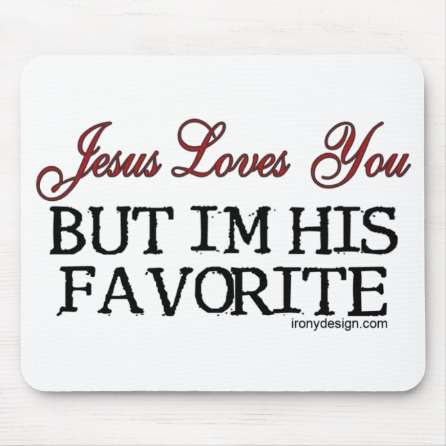 Jesus Loves You Favorite Mouse Pad (Front)