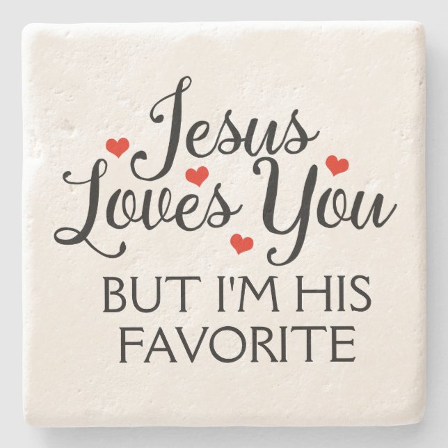 Jesus Loves You Favorite Stone Coaster (Front)