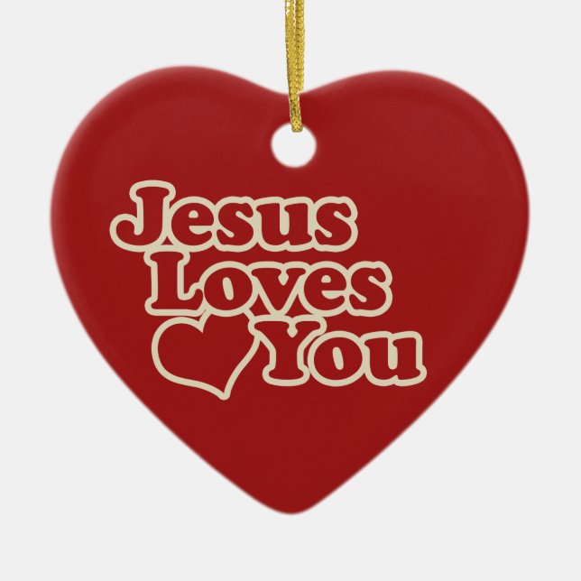 Jesus Loves you for Christians Ceramic Ornament (Front)