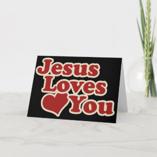 Jesus Loves you for Christians Holiday Card
