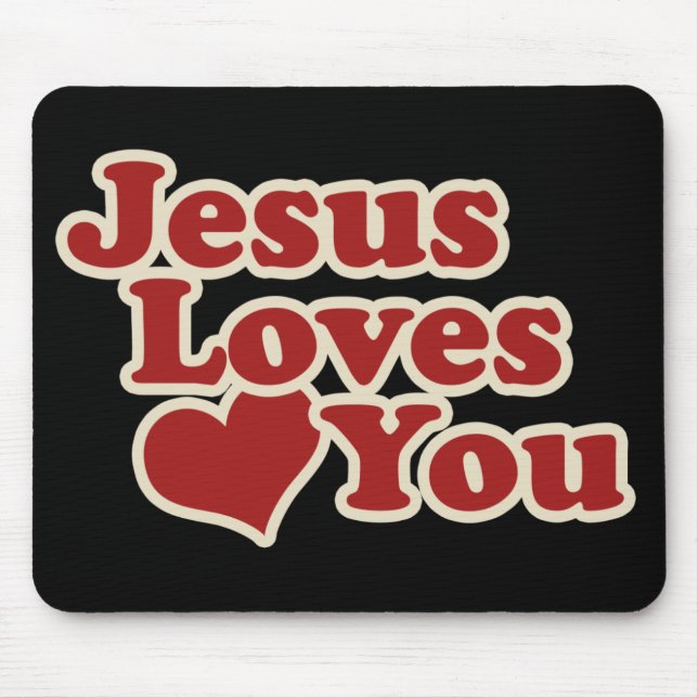 Jesus Loves you for Christians Mouse Pad (Front)