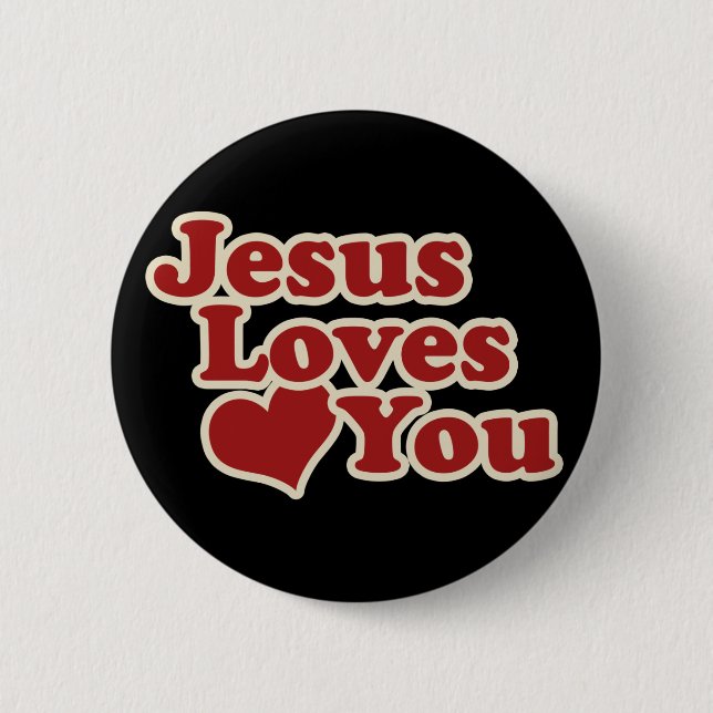 Jesus Loves you for Christians Pinback Button (Front)