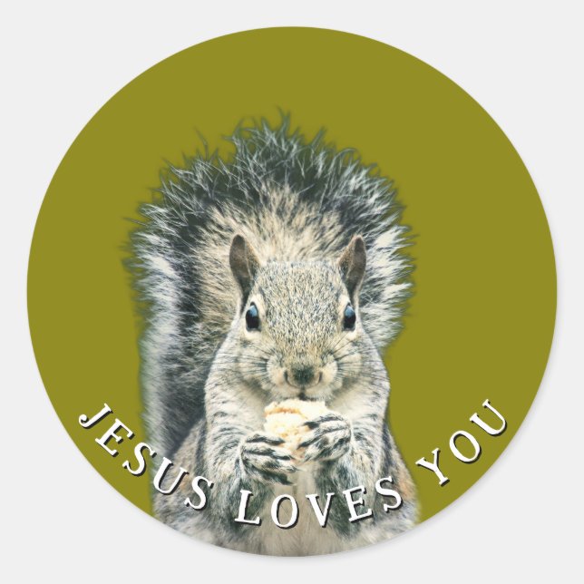 Jesus Loves You Fun Squirrel  Classic Round Sticker (Front)