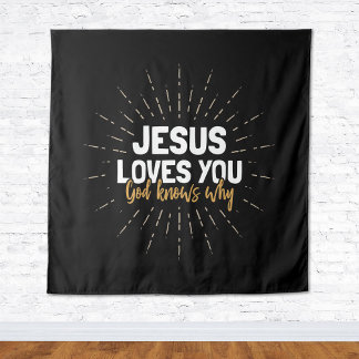 Jesus Loves You - God Knows Why Tapestry