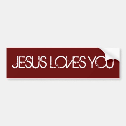 Jesus Loves You Grunge Font Dark Red Bumper Sticker