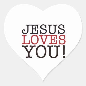Jesus Loves You! Heart Sticker by PureJoyShop at Zazzle